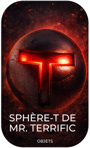Sphère-T de Mr. Terrific